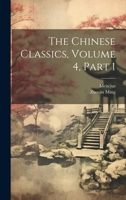 The Chinese Classics, Volume 4, part 1 1340976501 Book Cover