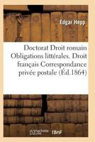 Acte Public Pour Le Doctorat Droit Romain: Des Obligations Litta(c)Rales Droit Franaais 2011930707 Book Cover