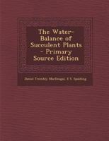 The Water-Balance of Succulent Plants 1021664294 Book Cover