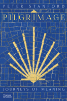 Pilgrimage: Journeys of Meaning 0500252416 Book Cover