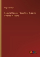 Bosquijo Histórico y Estadístico de Jardin Botanico de Madrid (Spanish Edition) 3368037064 Book Cover