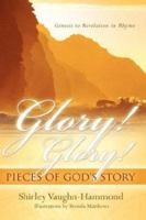 Glory! Glory! Pieces of God's Story 1597811769 Book Cover