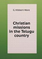 Christian Missions in the Telugu Country 1021907847 Book Cover