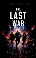The Last War: A Survival Thriller B0GTHDQWV1 Book Cover