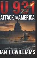 U-Boat 931 Attack on America B0F3CV899J Book Cover
