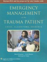 Emergency Management of the Trauma Patient: Cases, Algorithms, Evidence (Emergency Management Series (Baltimore, MD.).) 1405104872 Book Cover