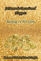 JaDonna's Devotional Nuggets: Basking In His Glory B08VYFJWRM Book Cover