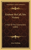 Graham McCall’s Victory: A Tale Of The Covenanters 1270890069 Book Cover