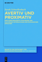 Avertiv Und Proximativ: Eine Korpusbasierte Synchrone Und Diachrone Untersuchung Der Romanischen Sprachen 3110523922 Book Cover