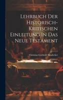 Lehrbuch Der Historisch-kritischen Einleitung In Das Neue Testament 102184022X Book Cover