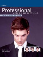 Professional Men's Hairdressing: The Art of Cutting and Styling (Hairdressing and Beauty Industry Authority) 1861529023 Book Cover