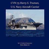CVN-75 Harry S. Truman, U.S. Navy Aircraft Carrier 1934840262 Book Cover
