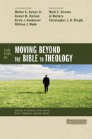 Four Views on Moving Beyond the Bible to Theology (Counterpoints: Bible and Theology) 0310276551 Book Cover