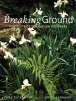 Breaking Ground: Portraits of 10 Garden Designers 1579652387 Book Cover