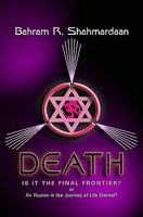 Death: Is It the Final Frontier?: Or an Illustion in the Journey of Life Eternal? 1594051046 Book Cover