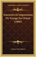Souvenirs Et Impressions De Voyage En Orient (1866) 1160255237 Book Cover