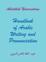 Handbook of Arabic Writing and Pronunciation 146341482X Book Cover