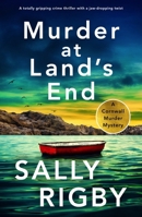 Murder at Land's End: A totally gripping crime thriller with a jaw-dropping twist 1805081454 Book Cover