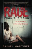 Rage from the Womb: A Journey Into Madness 0988267705 Book Cover