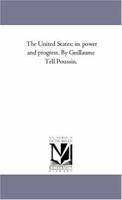 The United States; Its Power and Progress 1010066013 Book Cover