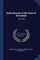 Early Records of the Town of Derryfield: 1782-1800 1021647314 Book Cover