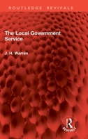 The Local Government Service (Routledge Revivals) 1032859903 Book Cover