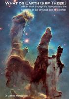 What on Earth Is Up There? 0244069921 Book Cover