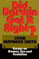 Did Darwin Get It Right?: Essays on Games, Sex and Evolution 0140230130 Book Cover
