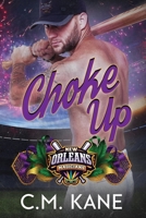 Choke Up (New Orleans Magicians) 1958386065 Book Cover