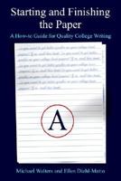 Starting And Finishing The Paper: A Howto Guide For Quality College Writing 1420819704 Book Cover