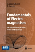 Fundamentals of Electromagnetism: Vacuum Electrodynamics, Media, and Relativity 3642635768 Book Cover
