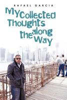 My Collected Thoughts Along the Way 1475967519 Book Cover