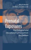 Prenatal Exposures: Psychological and Educational Consequences for Children 1441945008 Book Cover