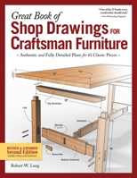 Great Book of Shop Drawings for Craftsman Furniture: Authentic and Fully Detailed Plans for 57 Classic Pieces 1497101107 Book Cover