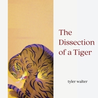 The Dissection of a Tiger 1959118269 Book Cover