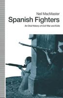 Spanish Fighters: An Oral History Of Civil War And Exile 1349210110 Book Cover