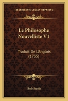 Le Philosophe Nouvelliste V1: Traduit De L'Anglois (1735) 116606395X Book Cover
