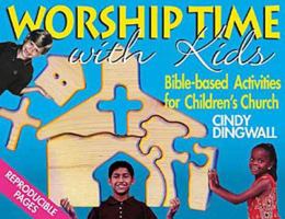 Worship Time With Kids: Bible-Based Activities for Children's Church 0687052491 Book Cover