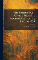 The British Post Office From Its Beginnings to the End of 1925 1025372980 Book Cover