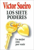 Los Siete Poderes/ the Seven Powers: Lo Mejor Esta Por Venir 9500259079 Book Cover