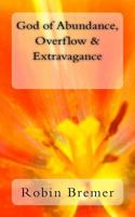God of Abundance, Overflow & Extravagance 1499628609 Book Cover