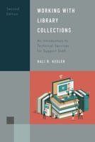 Working with Library Collections: An Introduction to Technical Services for Support Staff B0F29VQL55 Book Cover