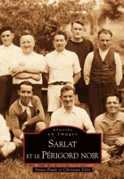 Sarlat et le Périgord noir (Mémoire En Images Locaux) (French Edition) 2813800457 Book Cover