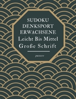 Sudoku Denksport Erwachsene Leicht Bis Mittel Große Schrift: Rätselbuch Logical Senioren B08PJPWLHB Book Cover