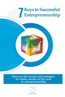 7 Keys to Successful Entrepreneurship: Discover the secrets and strategies for better results on the road to entrepreneurship B095GJVW5Y Book Cover