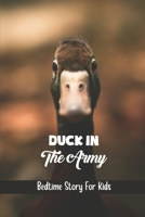 Duck In The Army: Bedtime Story For Kids B09K25RV78 Book Cover