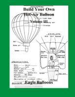 Build Your Own Hot-Air Balloon: Volume III 1535059923 Book Cover