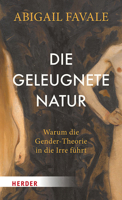 Die Geleugnete Natur: Warum Die Gender-Theorie in Die Irre Fuhrt 3451396289 Book Cover