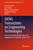 Iaeng Transactions on Engineering Technologies: Special Issue of the World Congress on Engineering and Computer Science 2012 9400768176 Book Cover