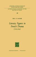 Literary Figures in French Drama (1784-1834) 9401033641 Book Cover